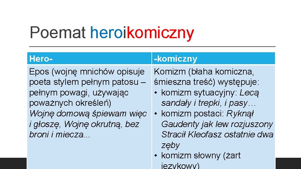 Poemat heroikomiczny Hero. Epos (wojnę mnichów opisuje poeta stylem pełnym patosu – pełnym powagi,