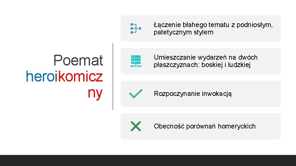 Łączenie błahego tematu z podniosłym, patetycznym stylem Poemat heroikomicz ny Umieszczanie wydarzeń na dwóch