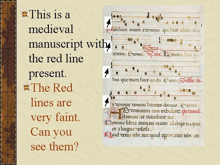 This is a medieval manuscript with the red line present. The Red lines are