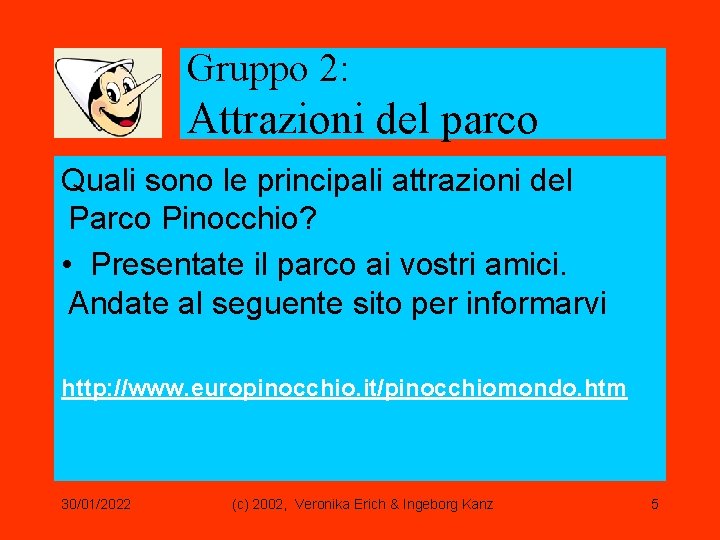 Gruppo 2: Attrazioni del parco Quali sono le principali attrazioni del Parco Pinocchio? •