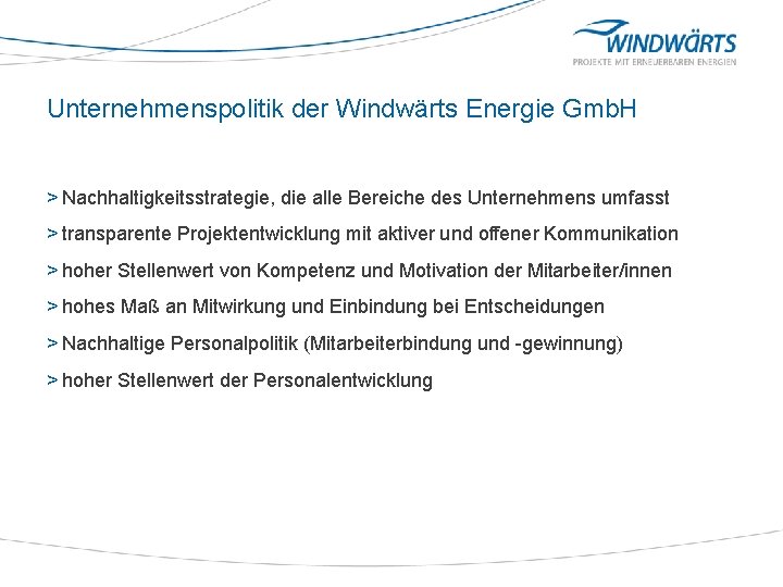 Unternehmenspolitik der Windwärts Energie Gmb. H > Nachhaltigkeitsstrategie, die alle Bereiche des Unternehmens umfasst