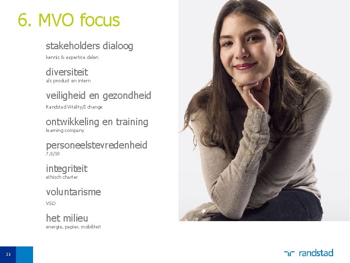 6. MVO focus stakeholders dialoog kennis & expertise delen diversiteit als product en intern