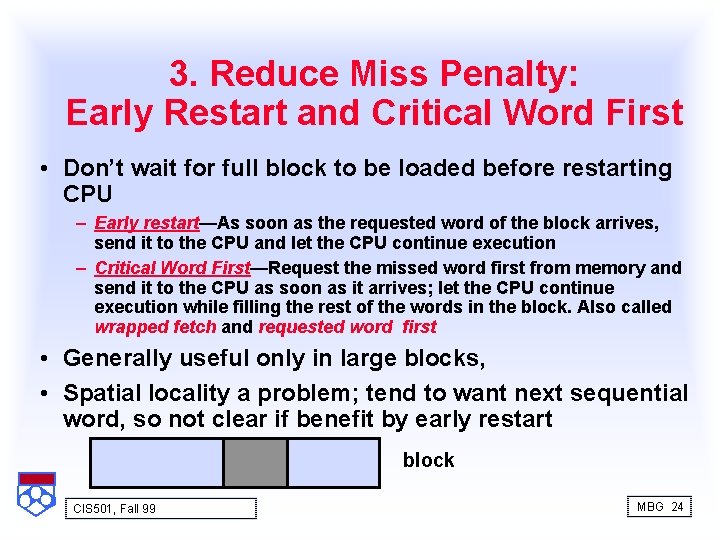 3. Reduce Miss Penalty: Early Restart and Critical Word First • Don’t wait for