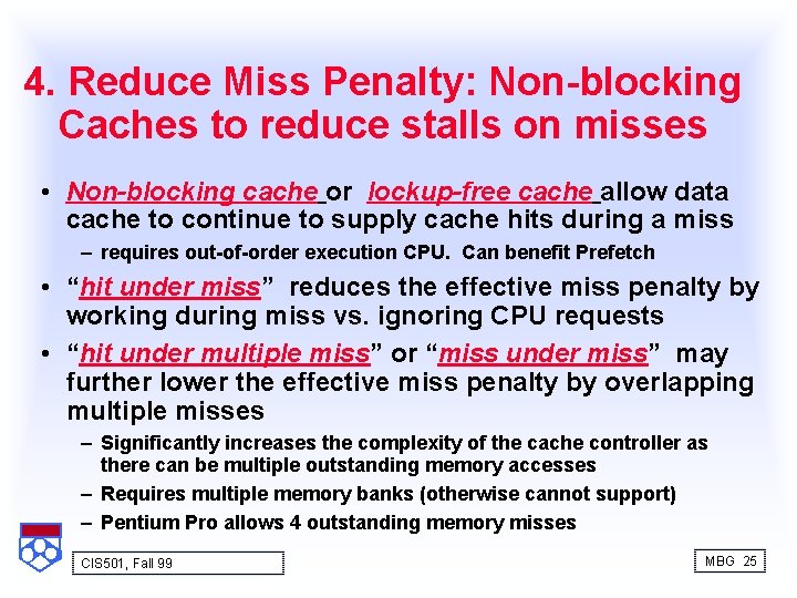 4. Reduce Miss Penalty: Non-blocking Caches to reduce stalls on misses • Non-blocking cache