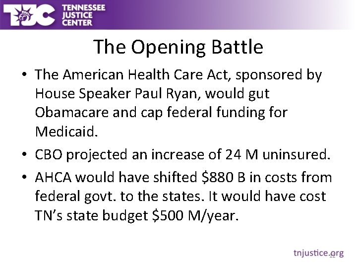 The Opening Battle • The American Health Care Act, sponsored by House Speaker Paul