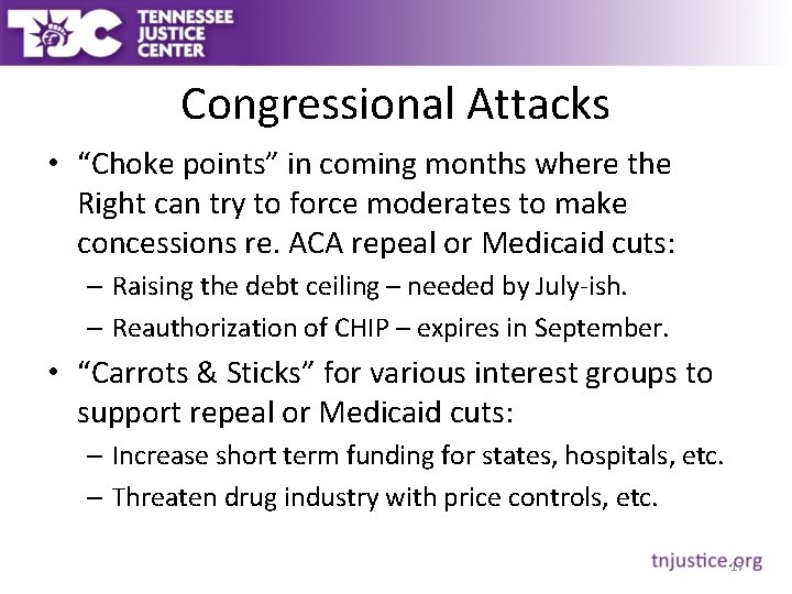 Congressional Attacks • “Choke points” in coming months where the Right can try to