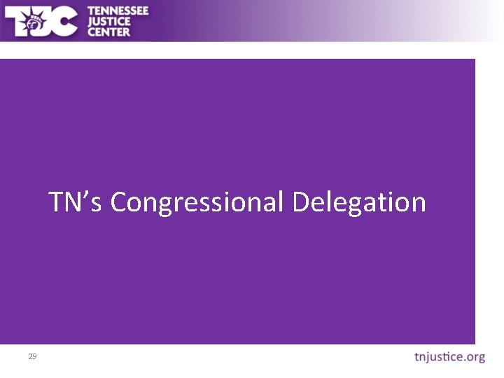 TN’s Congressional Delegation 29 