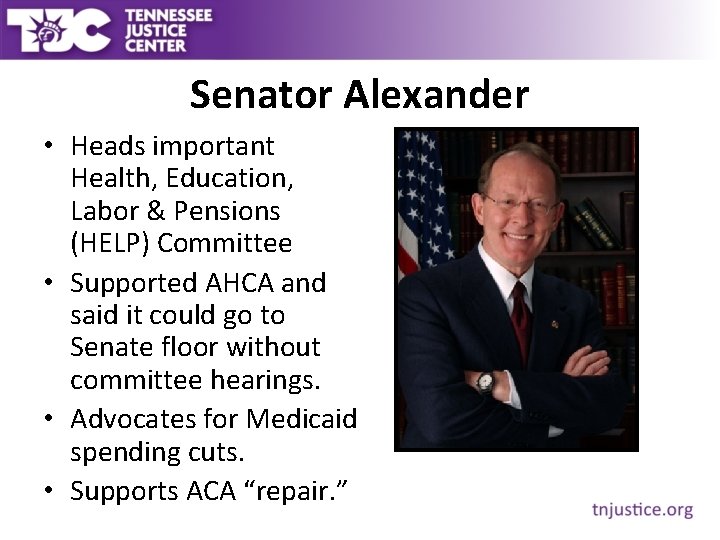 Senator Alexander • Heads important Health, Education, Labor & Pensions (HELP) Committee • Supported