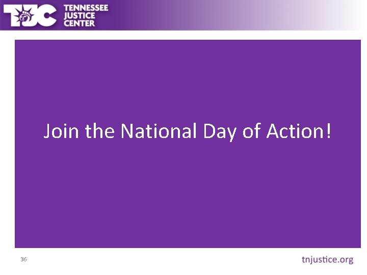 Join the National Day of Action! 36 