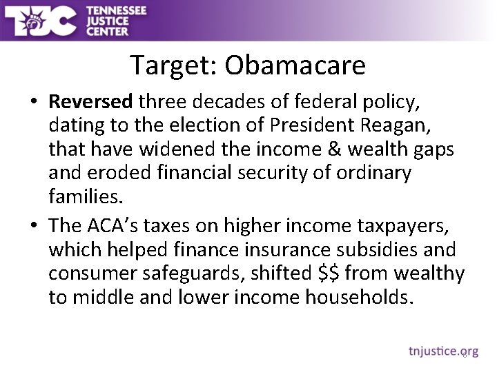 Target: Obamacare • Reversed three decades of federal policy, dating to the election of