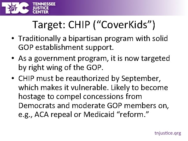 Target: CHIP (“Cover. Kids”) • Traditionally a bipartisan program with solid GOP establishment support.