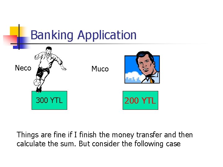 Banking Application Neco Muco 300 YTL 200 YTL Things are fine if I finish