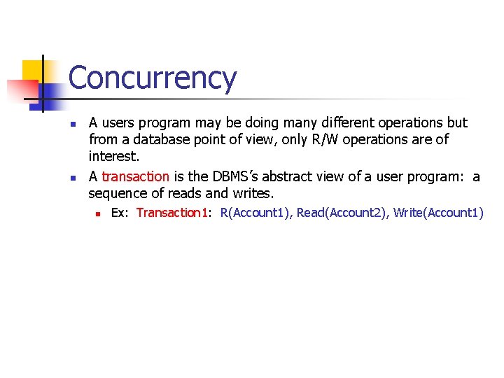 Concurrency n n A users program may be doing many different operations but from