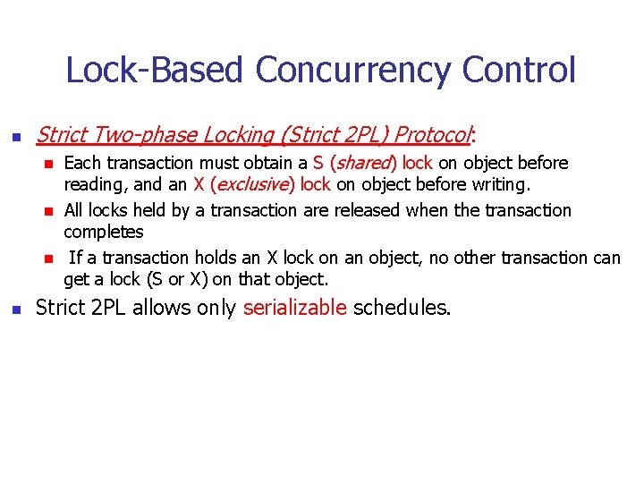 Lock-Based Concurrency Control n Strict Two-phase Locking (Strict 2 PL) Protocol: n n Each