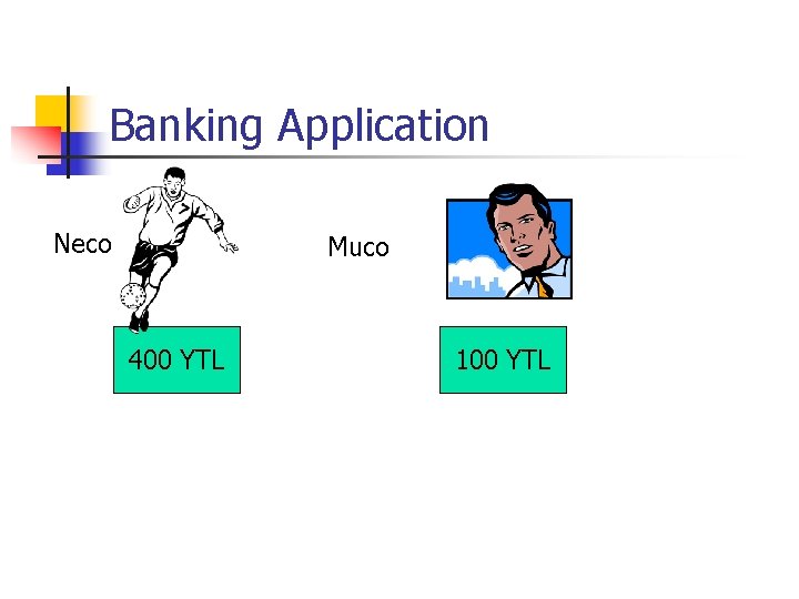 Banking Application Neco Muco 400 YTL 100 YTL 