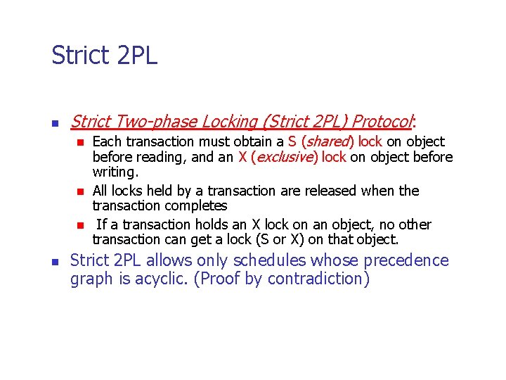 Strict 2 PL n Strict Two-phase Locking (Strict 2 PL) Protocol: n n Each