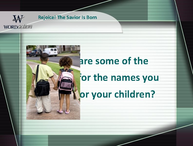 Rejoice! The Savior Is Born What are some of the reasons for the names