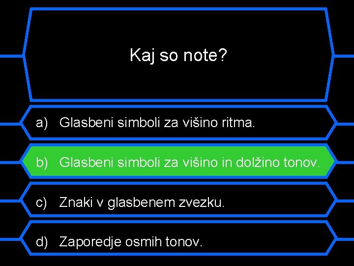 Kaj so note? a) Glasbeni simboli za višino ritma. b) Glasbeni simboli za višino