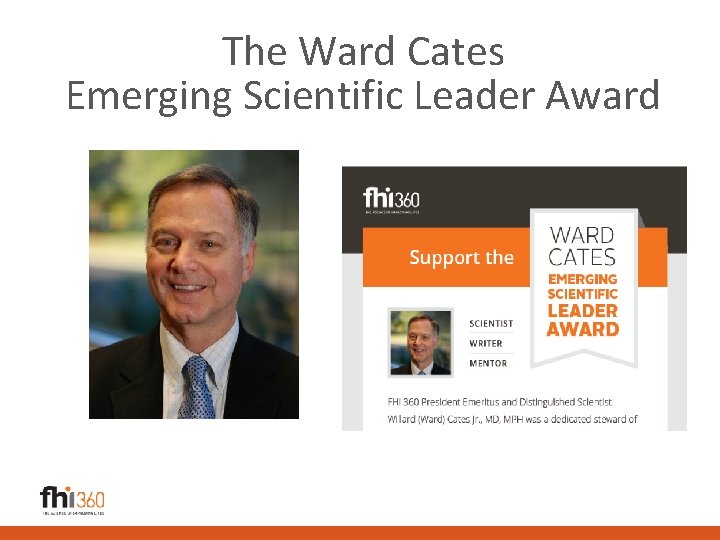 The Ward Cates Emerging Scientific Leader Award 9 