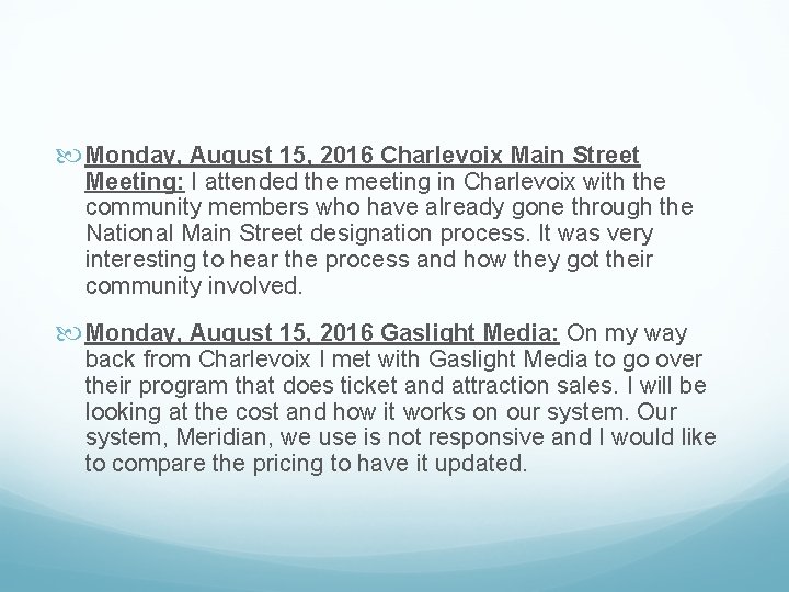  Monday, August 15, 2016 Charlevoix Main Street Meeting: I attended the meeting in