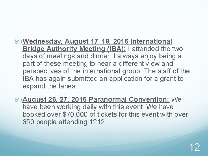  Wednesday, August 17, 18, 2016 International Bridge Authority Meeting (IBA): I attended the