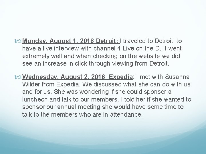  Monday, August 1, 2016 Detroit: I traveled to Detroit to have a live