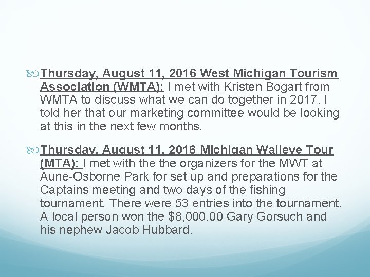  Thursday, August 11, 2016 West Michigan Tourism Association (WMTA): I met with Kristen