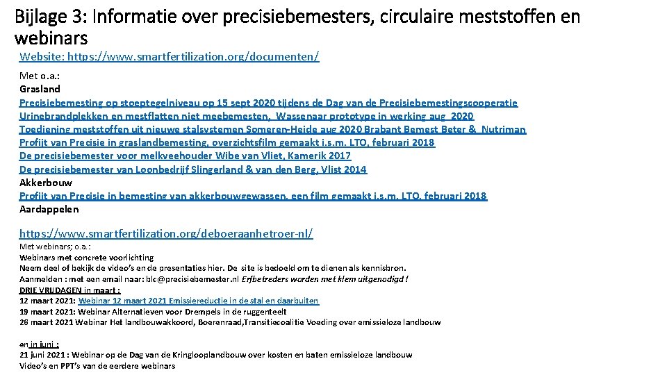 Bijlage 3: Informatie over precisiebemesters, circulaire meststoffen en webinars Website: https: //www. smartfertilization. org/documenten/