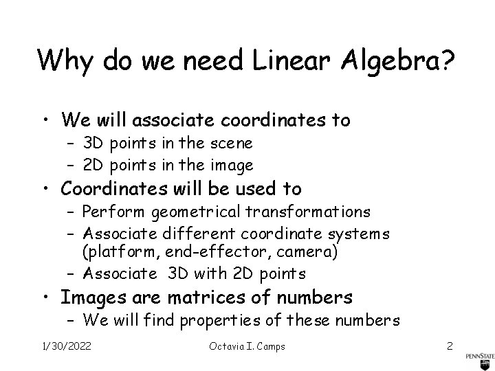 Why do we need Linear Algebra? • We will associate coordinates to – 3