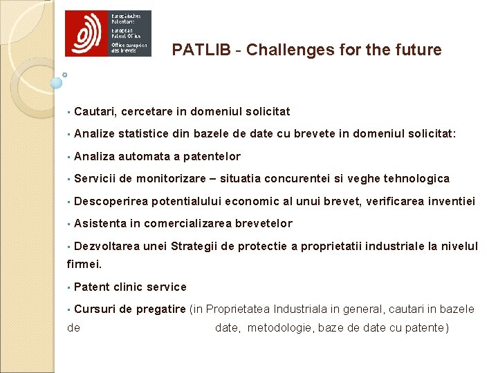 PATLIB - Challenges for the future • Cautari, cercetare in domeniul solicitat • Analize