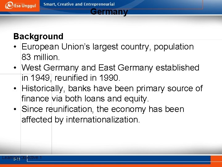 Germany Background • European Union’s largest country, population 83 million. • West Germany and