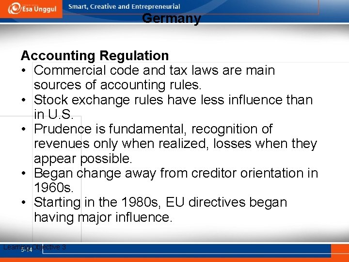 Germany Accounting Regulation • Commercial code and tax laws are main sources of accounting