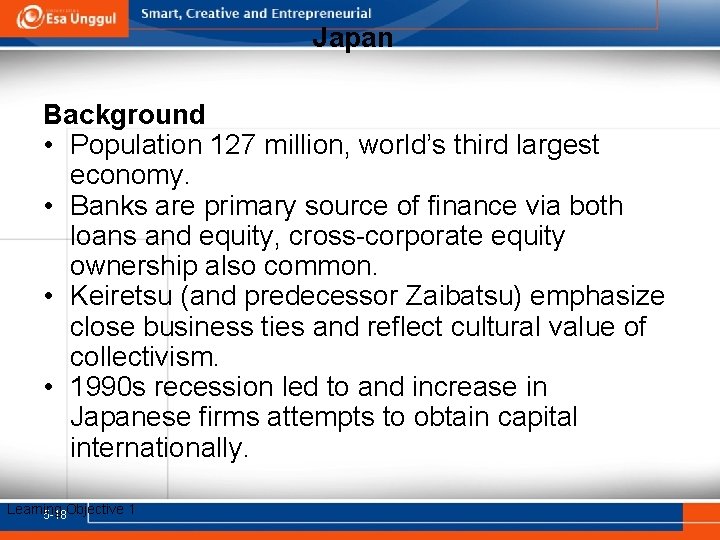 Japan Background • Population 127 million, world’s third largest economy. • Banks are primary