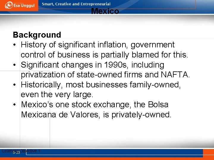 Mexico Background • History of significant inflation, government control of business is partially blamed