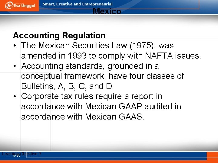 Mexico Accounting Regulation • The Mexican Securities Law (1975), was amended in 1993 to