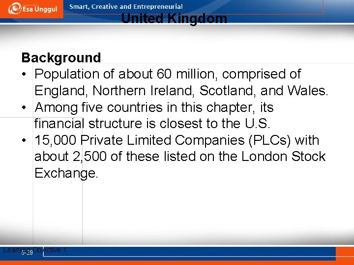 United Kingdom Background • Population of about 60 million, comprised of England, Northern Ireland,