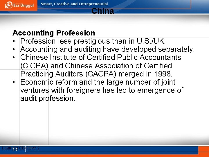 China Accounting Profession • Profession less prestigious than in U. S. /UK. • Accounting