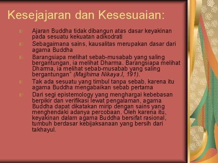 Kesejajaran dan Kesesuaian: Ajaran Buddha tidak dibangun atas dasar keyakinan pada sesuatu kekuatan adikodrati