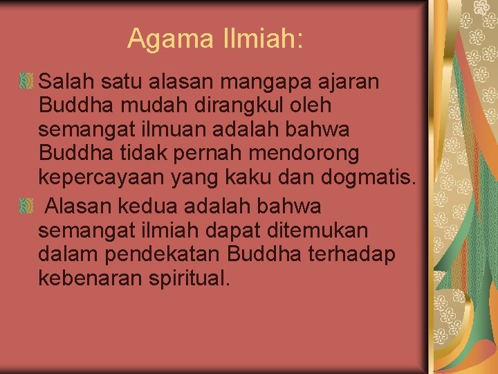 Agama Ilmiah: Salah satu alasan mangapa ajaran Buddha mudah dirangkul oleh semangat ilmuan adalah