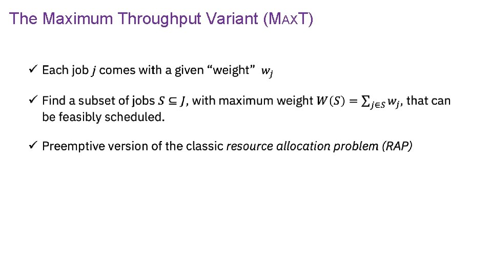 The Maximum Throughput Variant (MAXT) 