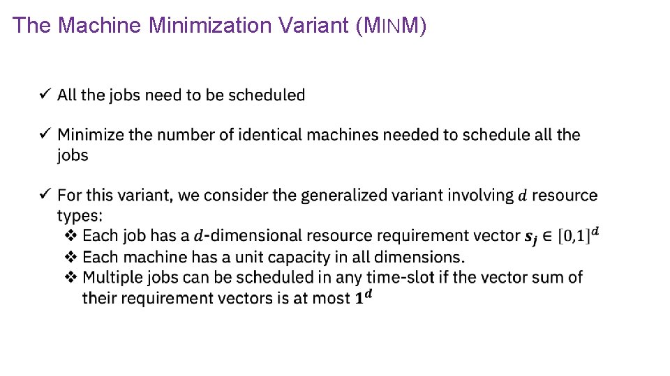 The Machine Minimization Variant (MINM) 