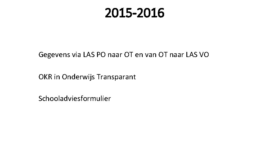2015 -2016 Gegevens via LAS PO naar OT en van OT naar LAS VO