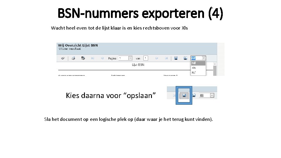 BSN-nummers exporteren (4) Wacht heel even tot de lijst klaar is en kies rechtsboven