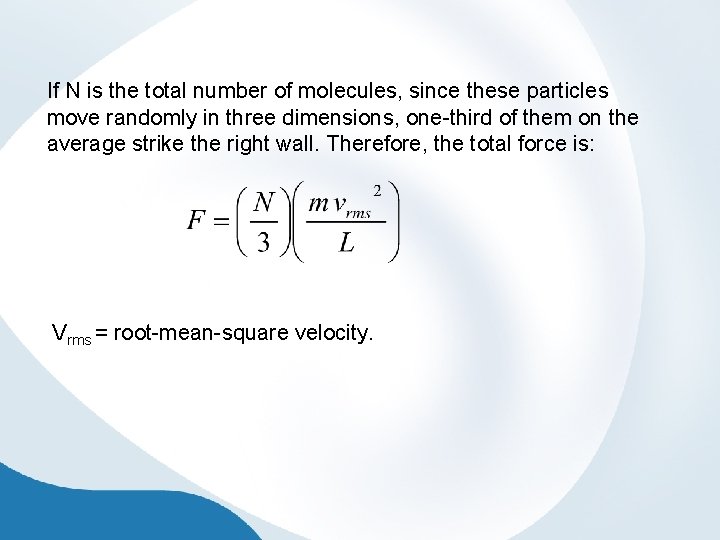 If N is the total number of molecules, since these particles move randomly in