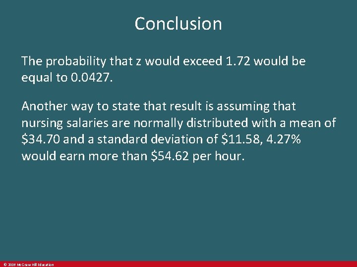 Conclusion The probability that z would exceed 1. 72 would be equal to 0.