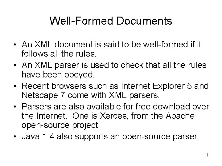 Well-Formed Documents • An XML document is said to be well-formed if it follows Well-Formed Documents • An XML document is said to be well-formed if it follows