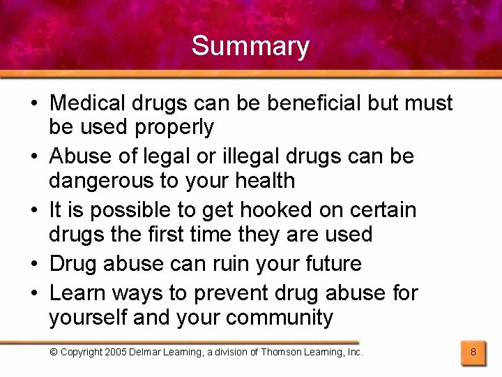 Summary • Medical drugs can be beneficial but must be used properly • Abuse