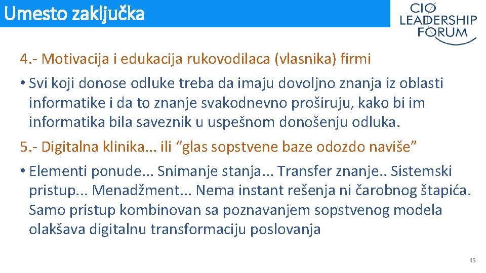 Umesto zaključka 4. - Motivacija i edukacija rukovodilaca (vlasnika) firmi • Svi koji donose