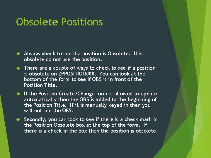Obsolete Positions Always check to see if a position is Obsolete. If is obsolete