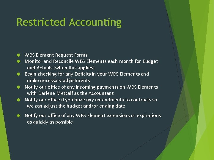 Restricted Accounting WBS Element Request Forms Monitor and Reconcile WBS Elements each month for